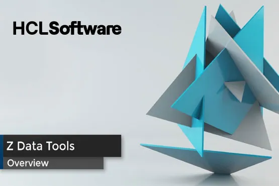 Z Data Tools-HCL Z Data Tools (ZDT) Provide Flexible, User-friendly Tools for Enhanced File Processing